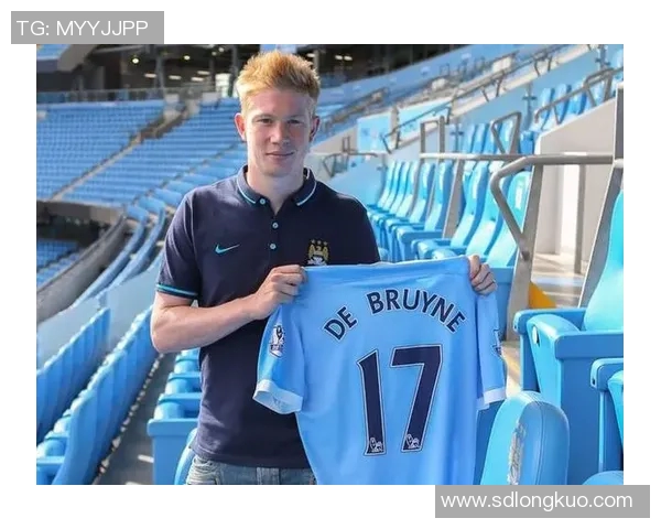 五年蜕变 德布劳内各项数据全面提升成世界顶级中场 五年蜕变 德布劳内各项数据全面提升成世界顶级中场